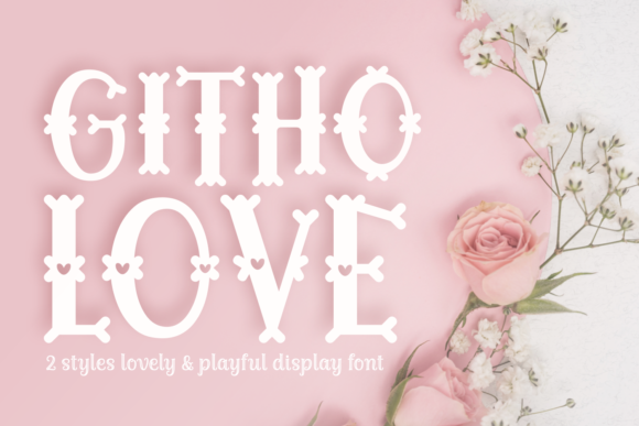 Githo Love: A Font for Bold Campaigns